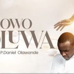 P. Daniel – Owo Oluwa Nbe Lori Aiye Mi O (1 hr Loop)
